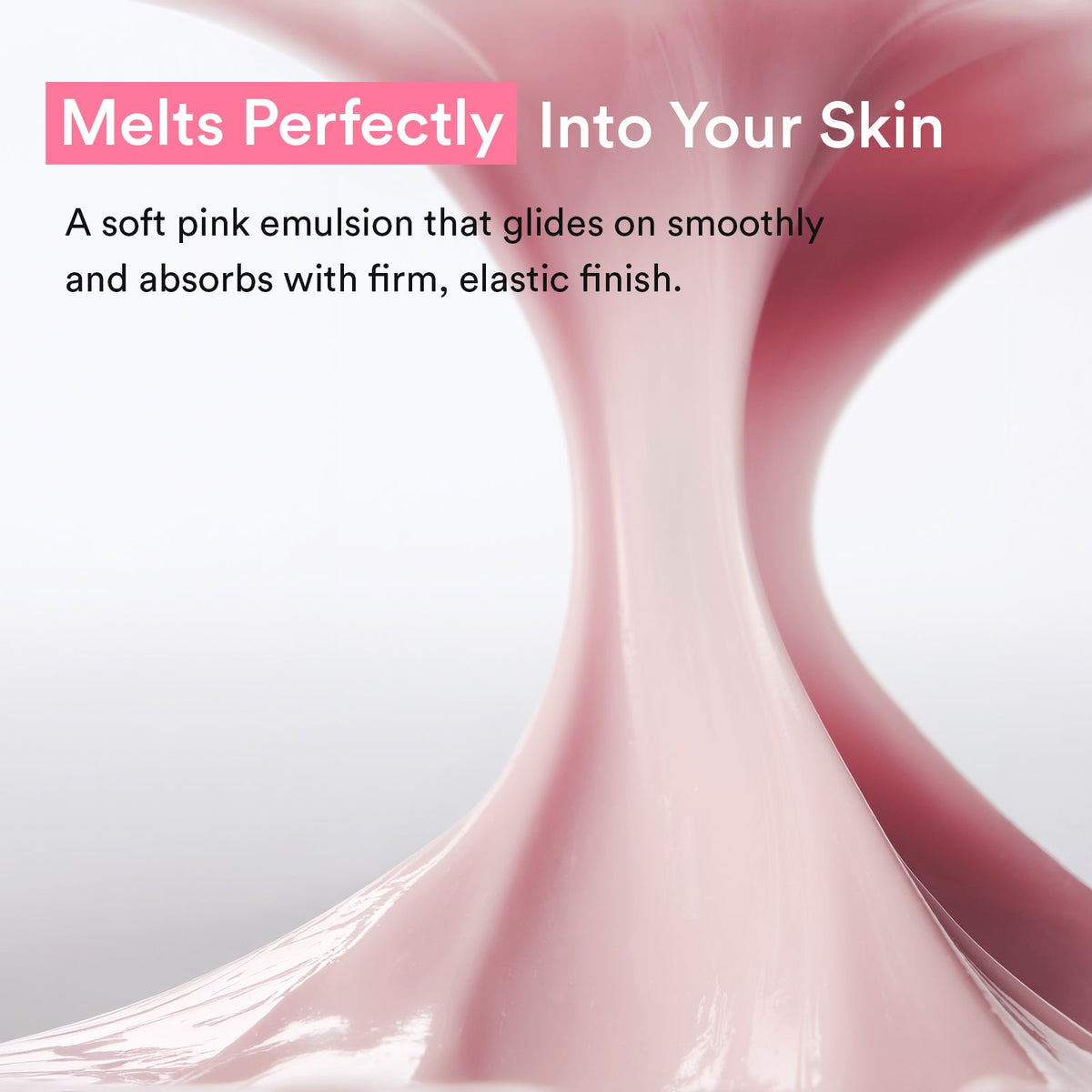 Soft pink emulsion melts into the skin